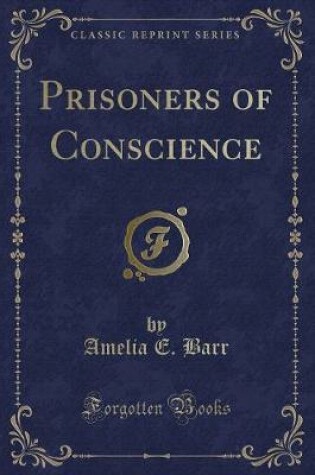 Cover of Prisoners of Conscience (Classic Reprint)