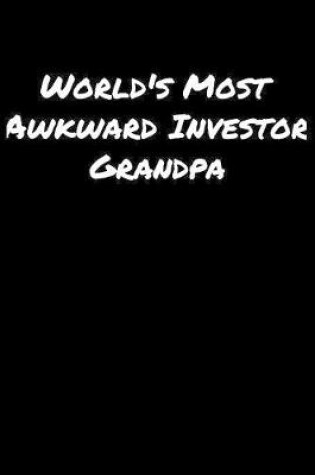 Cover of World's Most Awkward Investor Grandpa