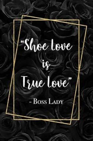 Cover of Shoe Love Is True Love - Boss Lady