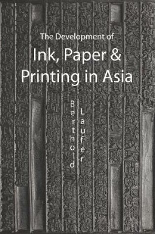 Cover of The Development Of Paper, Printing And Ink In Asia