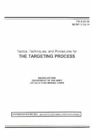 Cover of FM 6-20-10 Tactics, Techniques, and Procedures for THE TARGETING PROCESS