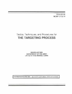 Book cover for FM 6-20-10 Tactics, Techniques, and Procedures for THE TARGETING PROCESS