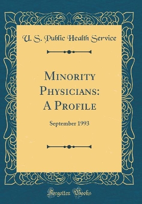 Book cover for Minority Physicians: A Profile: September 1993 (Classic Reprint)