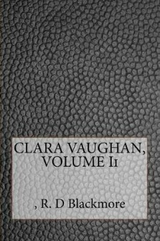 Cover of Clara Vaughan, Volume II