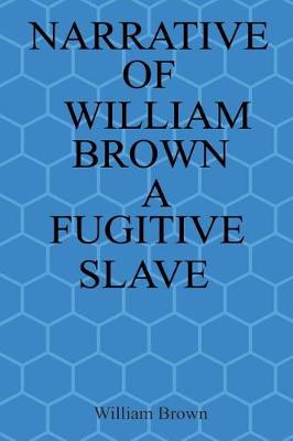 Book cover for Narrative of William Brown a Fugitive Slave
