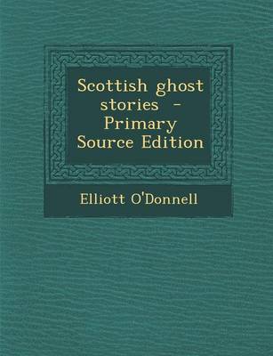 Book cover for Scottish Ghost Stories - Primary Source Edition