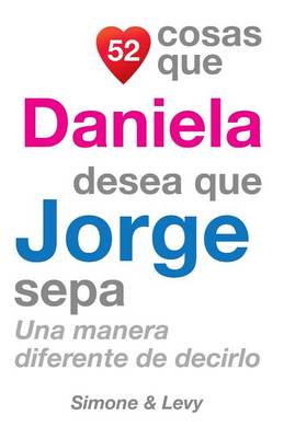 Book cover for 52 Cosas Que Daniela Desea Que Jorge Sepa