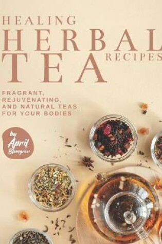 Cover of Healing Herbal Tea Recipes