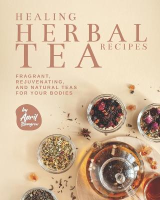 Book cover for Healing Herbal Tea Recipes