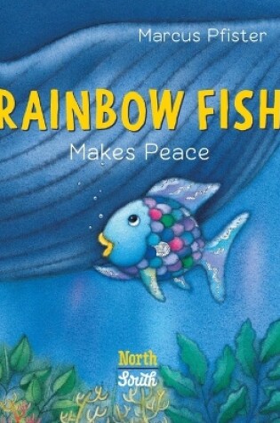 Cover of Rainbow Fish Makes Peace