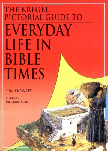 Cover of The Kregel Pictorial Guide to Everyday Life in Bible Times