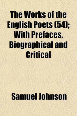 Book cover for The Works of the English Poets (54); With Prefaces, Biographical and Critical