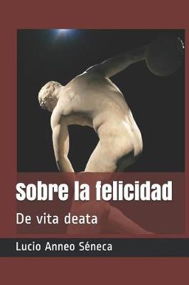 Book cover for Sobre La Felicidad de Vita Deata