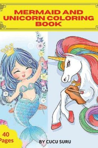 Cover of Mermaid and Unicorn Coloring Book