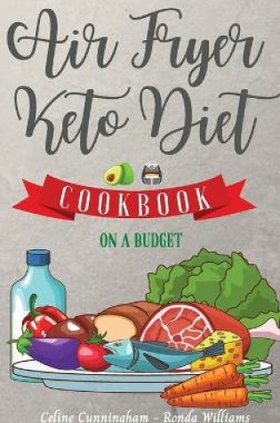 Cover of Air Fryer and Keto Diet Cookbook on a Budget