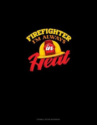 Book cover for Firefighter I'm Always In Heat