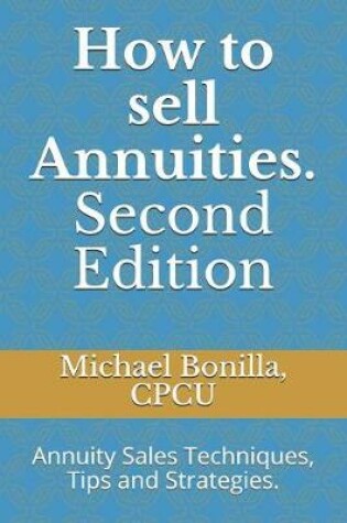 Cover of How to Sell Annuities. Second Edition