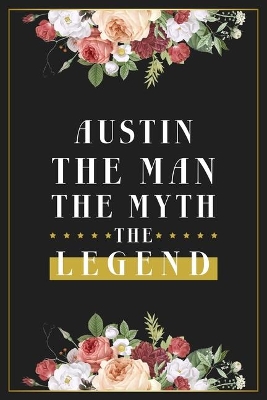 Book cover for Austin The Man The Myth The Legend