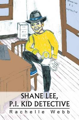 Book cover for Shane Lee, P.I. Kid Detective