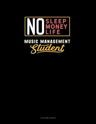 Book cover for No Sleep. No Money. No Life. Music Management Student