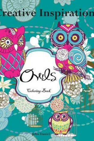 Cover of Creative Inspirations Owls Coloring Book