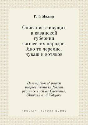 Book cover for Description of pagan peoples living in Kazan province such as Cheremis, Chuvash and Votyaks