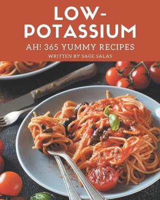 Book cover for Ah! 365 Yummy Low-Potassium Recipes