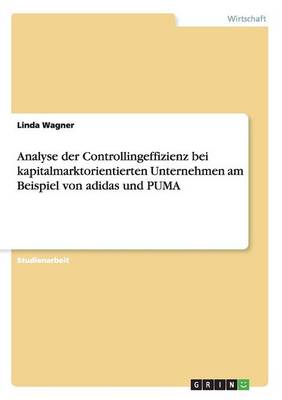 Book cover for Analyse der Controllingeffizienz bei kapitalmarktorientierten Unternehmen am Beispiel von adidas und PUMA