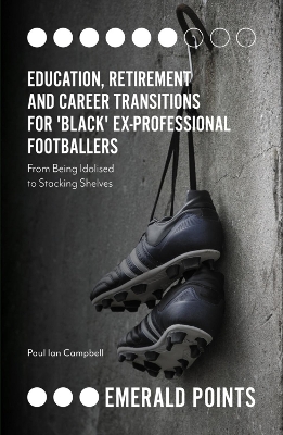 Book cover for Education, Retirement and Career Transitions for 'Black' Ex-Professional Footballers