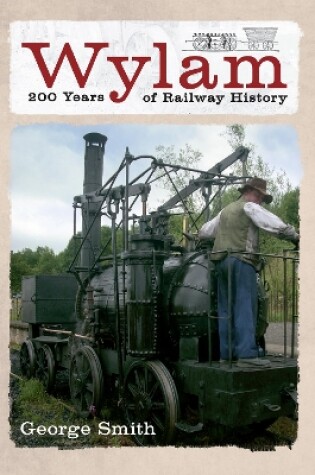 Cover of Wylam 200 Years of Railway History