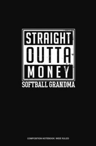 Cover of Straight Outta Money Softball Grandma