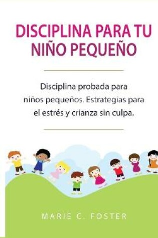 Cover of Disciplina para tu niño pequeño [Toddler Discipline]