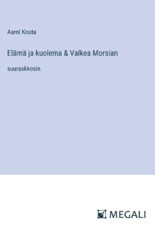 Cover of El�m� ja kuolema & Valkea Morsian
