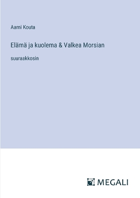 Book cover for El�m� ja kuolema & Valkea Morsian