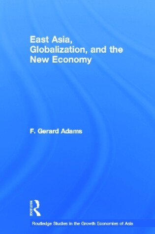 Cover of East Asia, Globalization and the New Economy