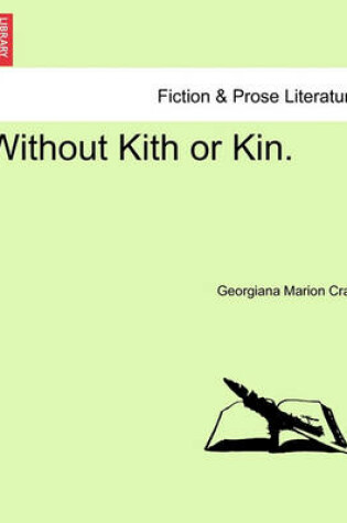 Cover of Without Kith or Kin. Vol. II.