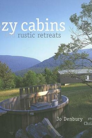 Cover of Cozy Cabins and Rustic Retreats