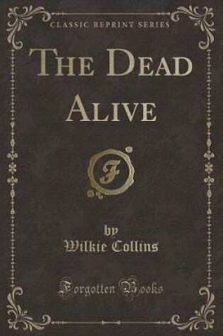 Cover of The Dead Alive (Classic Reprint)