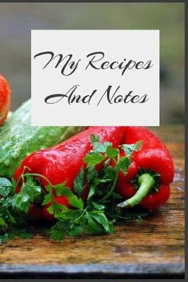 Book cover for My Recipes And Notes