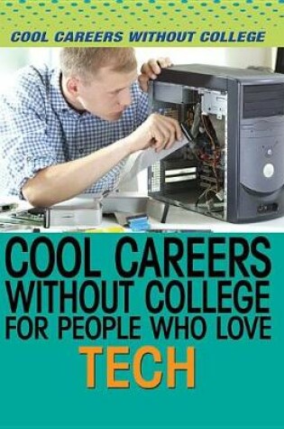 Cover of Cool Careers Without College for People Who Love Tech