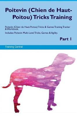 Book cover for Poitevin (Chien de Haut-Poitou) Tricks Training Poitevin (Chien de Haut-Poitou) Tricks & Games Training Tracker & Workbook. Includes