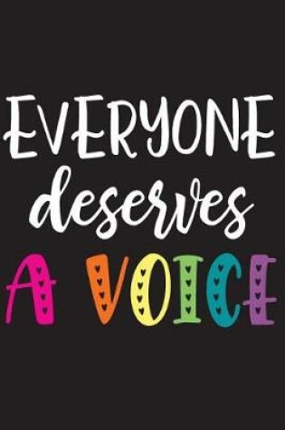 Cover of Everyone Deserves A Voice