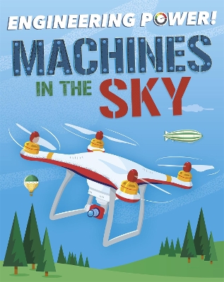 Cover of Engineering Power!: Machines in the Sky