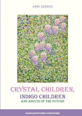 Book cover for Crystal Children, Indigo Children and Adults of the Future