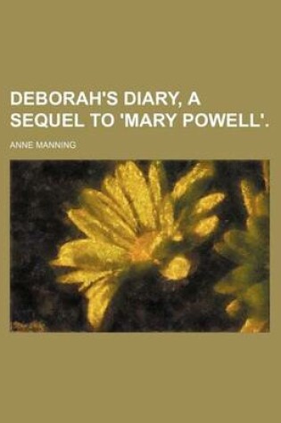 Cover of Deborah's Diary, a Sequel to 'Mary Powell'.