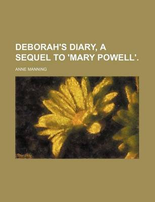 Book cover for Deborah's Diary, a Sequel to 'Mary Powell'.