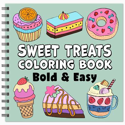 Book cover for Sweet Treats Bold & Easy Coloring Book