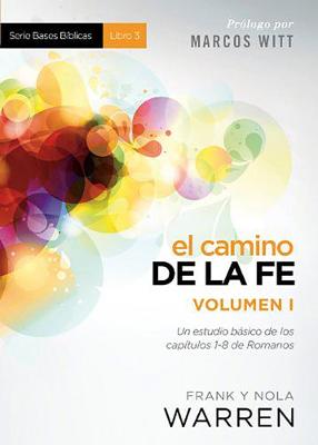 Book cover for El Camino de la Fe - Serie Bases Biblicas - Vol. I