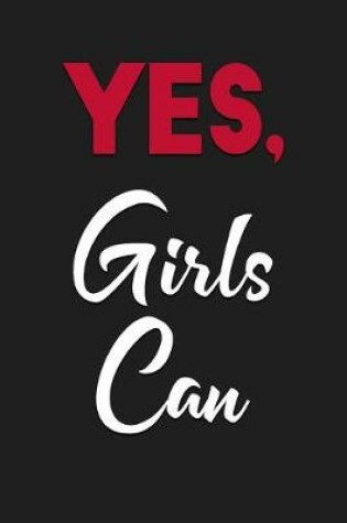 Cover of Yes, Girls Can