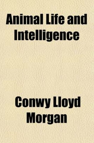 Cover of Animal Life and Intelligence